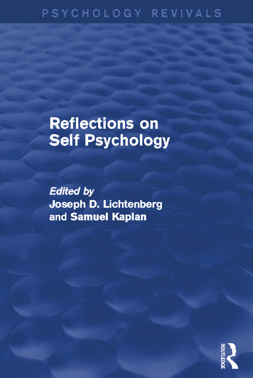Reflections on Self Psychology (Psychology Revivals) by Joseph Lichtenberg, Samuel Kaplan, 9780415718431