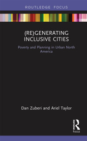 (Re)Generating Inclusive Cities (Poverty and Planning in Urban North America) by Dan Zuberi, Ariel Judith Taylor, 9780367670481