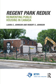 Regent Park Redux (Reinventing Public Housing in Canada) by Laura Johnson, Robert Johnson, 9780367667825