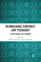 Reimagining Contract Law Pedagogy (A New Agenda for Teaching) by Warren Swain, David Campbell, 9780367662585