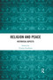 Religion and Peace (Historical Aspects) by Yvonne Friedman, 9780367593728
