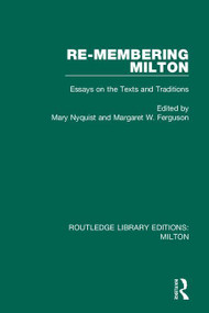 Re-membering Milton (Essays on the Texts and Traditions) - 9780367139766 by Mary Nyquist, Margaret W. Ferguson, 9780367139766