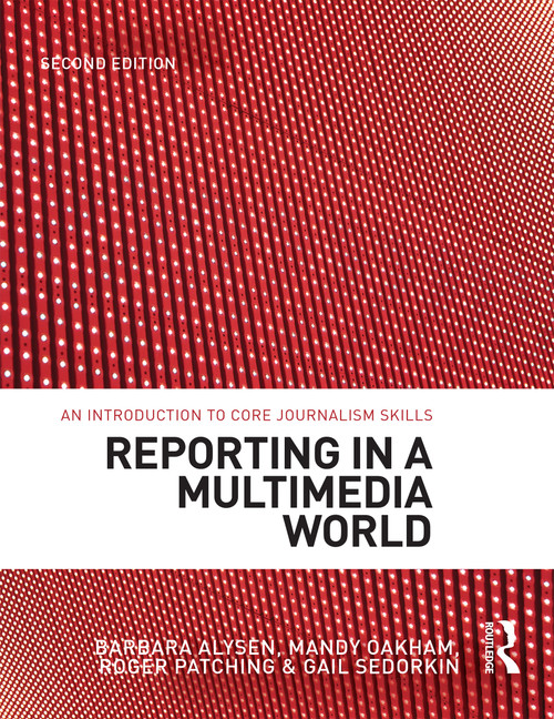Reporting in a Multimedia World (An introduction to core journalism skills) by Roger Patching, 9781742374338