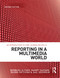 Reporting in a Multimedia World (An introduction to core journalism skills) by Roger Patching, 9781742374338