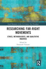 Researching Far-Right Movements (Ethics, Methodologies, and Qualitative Inquiries) by Emanuele Toscano, 9780367581930