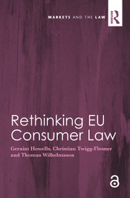 Rethinking EU Consumer Law by Geraint Howells, Christian Twigg-Flesner, Thomas Wilhelmsson, 9780367279356