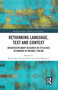Rethinking Language, Text and Context (Interdisciplinary Research in Stylistics in Honour of Michael Toolan) by Ruth Page, Beatrix Busse, Nina Nørgaard, 9780367586850