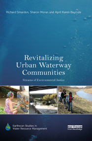 Revitalizing Urban Waterway Communities (Streams of Environmental Justice) by Richard Smardon, Sharon Moran, April Karen Baptiste, 9780367605896