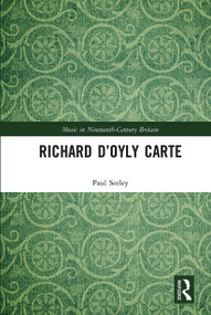 Richard D'Oyly Carte by Paul Seeley, 9780367664374