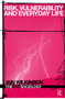 Risk, Vulnerability and Everyday Life by Iain Wilkinson, 9780415370806