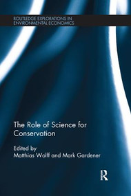 The Role of Science for Conservation by Matthias Wolff, Mark Gardener, 9781138243866