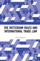 The Rotterdam Rules and International Trade Law by Ioanna Magklasi, 9780367587291