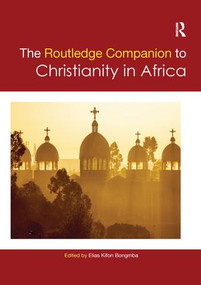 Routledge Companion to Christianity in Africa by Elias Kifon Bongmba, 9780367190668