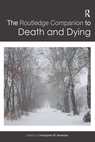 The Routledge Companion to Death and Dying by Christopher Moreman, 9780367581268