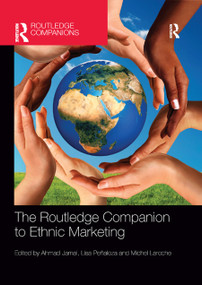 The Routledge Companion to Ethnic Marketing by Ahmad Jamal, Lisa Peñaloza, Michel Laroche, 9780367867423