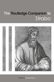 The Routledge Companion to Strabo by Daniela Dueck, 9780367581299