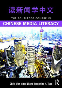 The Routledge Course in Chinese Media Literacy by Chris Wen-chao Li, Josephine H. Tsao, 9781138191150