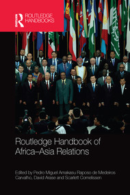 Routledge Handbook of Africa-Asia Relations by Pedro Amakasu Raposo, David Arase, Scarlett Cornelissen, 9780367581039