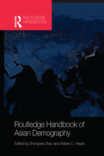 Routledge Handbook of Asian Demography by Zhongwei Zhao, Adrian C. Hayes, 9780367580933