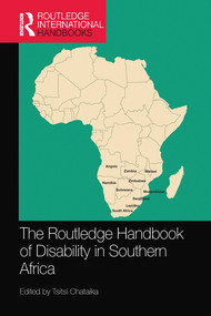 The Routledge Handbook of Disability in Southern Africa by Tsitsi Chataika, 9780367580599