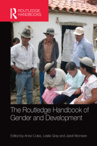 The Routledge Handbook of Gender and Development by Anne Coles, Leslie Gray, Janet Momsen, 9780367581855