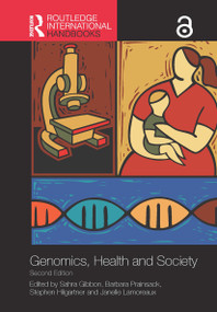 Routledge Handbook of Genomics, Health and Society by Sahra Gibbon, Barbara Prainsack, Stephen Hilgartner, Janelle Lamoreaux, 9780367659943