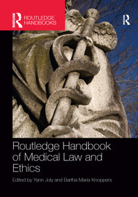 Routledge Handbook of Medical Law and Ethics by Yann Joly, Bartha Maria Knoppers, 9781138204126