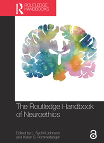 The Routledge Handbook of Neuroethics by L. Syd M Johnson, Karen S. Rommelfanger, 9780367573379