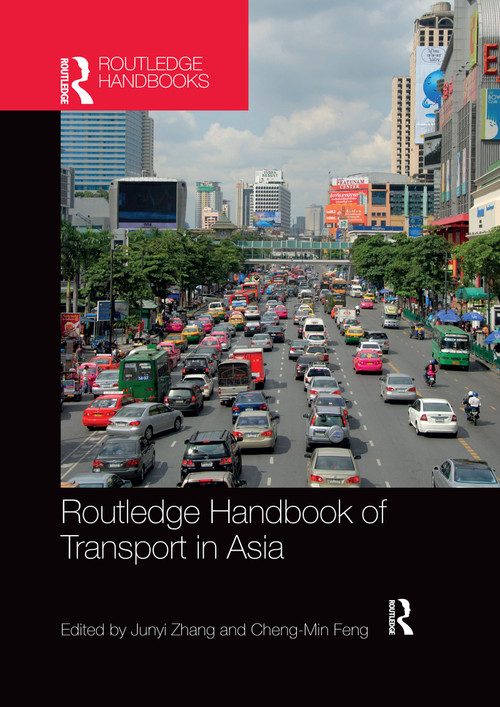 Routledge Handbook of Transport in Asia by Junyi Zhang, Cheng-Min Feng, 9780367659912