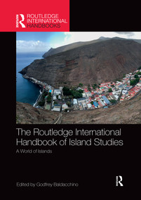 The Routledge International Handbook of Island Studies (A World of Islands) by Godfrey Baldacchino, 9780367659899