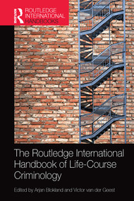 The Routledge International Handbook of Life-Course Criminology by Arjan Blokland, Victor van der Geest, 9780367581336