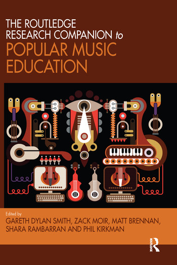 The Routledge Research Companion to Popular Music Education by Gareth Smith, Zack Moir, Matt Brennan, Shara Rambarran, Phil Kirkman, 9780367581374
