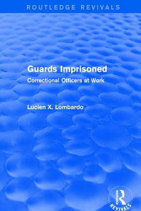 Routledge Revivals: Guards Imprisoned (1989) (Correctional Officers at Work) by Lucien X. Lombardo, 9781138220843