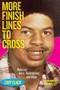 More Finish Lines to Cross (Notes on Race, Redemption, and Hope) by Cary Clack, Joe Holley, 9781595342713