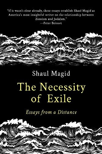 The Necessity of Exile (Essays from a Distance) by Shaul Magid, 9798986780313
