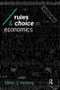 Rules and Choice in Economics (Essays in Constitutional Political Economy) by Viktor J Vanberg, 9780415094795