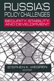 Russia's Policy Challenges (Security, Stability and Development) by Stephen K. Wegren, 9780765610805