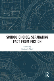 School Choice: Separating Fact from Fiction - 9780367583293 by Patrick J. Wolf, 9780367583293