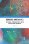 Screens and Scenes (Multimodal Communication in Online Intercultural Encounters) by Richard Kern, Christine Develotte, 9780367589271