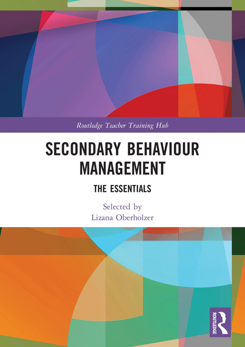 Secondary Behaviour Management (The Essentials) by Lizana Oberholzer, 9781138491342
