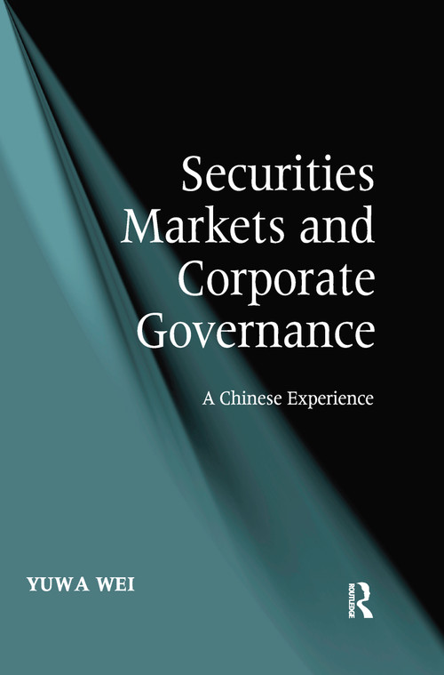Securities Markets and Corporate Governance (A Chinese Experience) by Yuwa Wei, 9780367602994