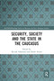 Security, Society and the State in the Caucasus by Kevork Oskanian, Derek Averre, 9780367664107
