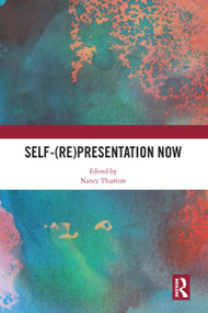 Self-(re)presentation now by Nancy Thumim, 9780367582418