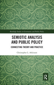 Semiotic Analysis and Public Policy (Connecting Theory and Practice) by Christopher L. Atkinson, 9780367671693