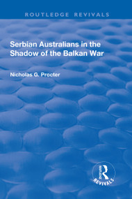 Serbian Australians in the Shadow of the Balkan War - 9781138713505 by Nicholas Procter, 9781138713505
