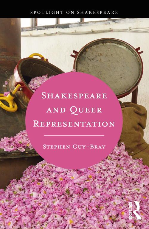 Shakespeare and Queer Representation by Stephen Guy-Bray, 9781138389618