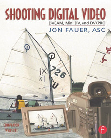 Shooting Digital Video by ASC Fauer, 9780240804644