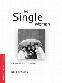 The Single Woman (A Discursive Investigation) by Jill Reynolds, 9780415405690