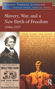 Slavery, War, and a New Birth of Freedom (1840s-1877) by Jeffrey H. Hacker, 9780765683243