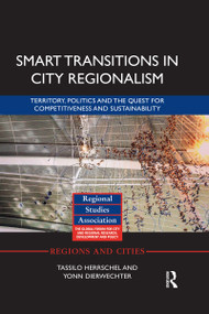 Smart Transitions in City Regionalism (Territory, Politics and the Quest for Competitiveness and Sustainability) by Tassilo Herrschel, Yonn Dierwechter, 9780367666941